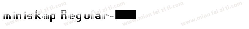 miniskap Regular字体转换